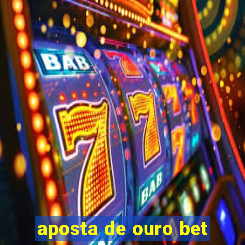 aposta de ouro bet